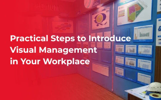 Practical Steps to Introduce Visual Management in Your Workplace